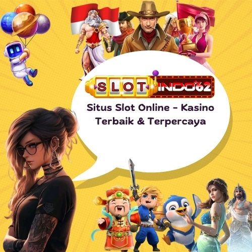 Slot indo | Slotindo62 | Slot bonus | Situs Slot online Terbaik dan Terpercaya no 1 di Indonesia